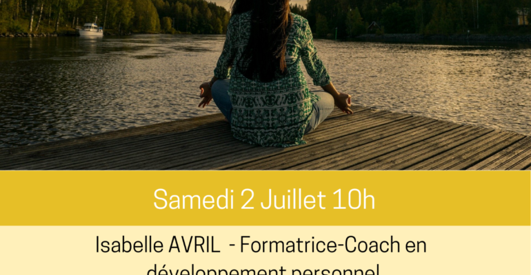 Affiche conférence Gérer son stress au quotidien 02 juillet 2022 par Isabelle Avril